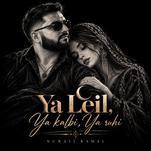 ®Ya Leil, Ya kalbi, Ya ruhi® by Nurali Kamal