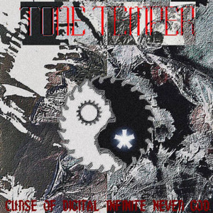 Tone Temper — curse-of-digital-infinite-never-god