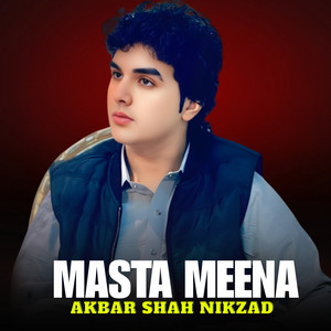 Akbar Shah Nikzad - Masta Meena