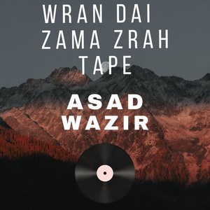 Asad Wazir - Wran Dai Zama Zrah Tape