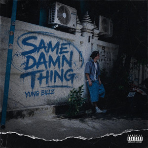 Same Damn Thing by Yung Billz