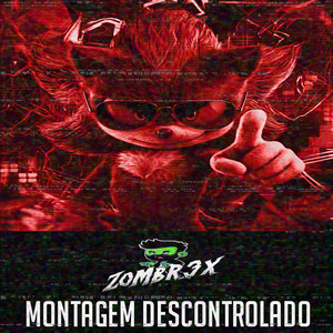 MONTAGEM DESCONTROLADO by Zombr3x