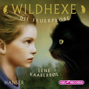 Wildhexe. Die Feuerprobe (Folge 1)