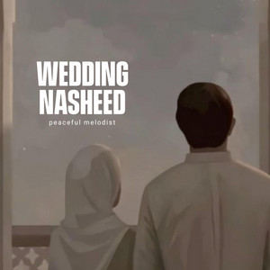 Peaceful Melodist - Wedding Nasheed (NewVersion)