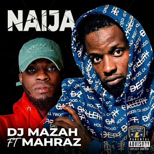 Dj Mazah - Naija (feat. Mahraz Number 1)