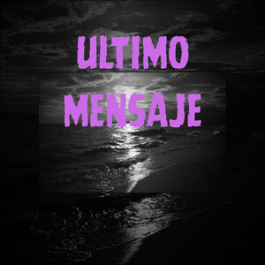 Ultimo Mensaje by Thomix Mc