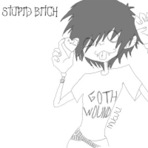 stupid bitch by gothwound