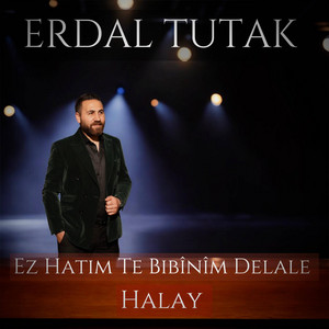 Ez Hatım Tê Bıbînîm Delalê Halay