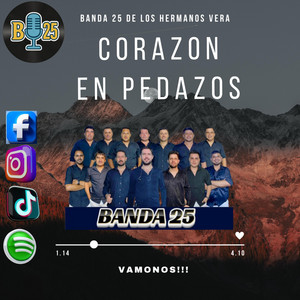 Banda 25 de Los Hermanos Vera - CORAZÓN EN PEDAZOS = BANDA 25 (Cover)