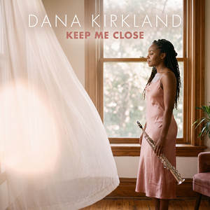 Keep Me Close by Dana Kirkland