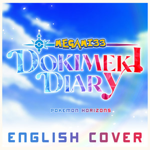 Dokimeki Diary (From Pokemon Horizons) by Megami33