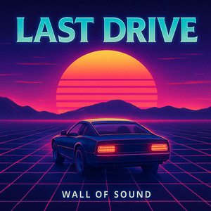 Wall of Sound — Last Drive (2026)
