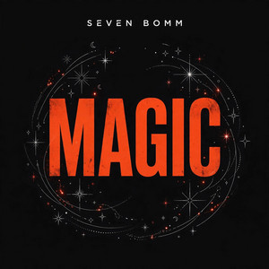 MAGIC by Seven Bomm