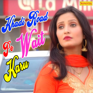 Jaji King & Seenam Katholic - Khadi Road Pe Wait Karu