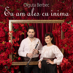 Olguta Berbec - Eu Am Ales Cu Inima