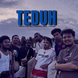 Teduh by Twenty Four Dom, Ghorryz, Grim, BANG DRE