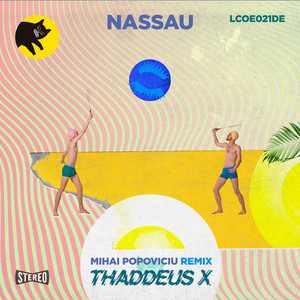 Thaddeus X — Nassau (Including Mihai Popoviciu Remix) (2026)