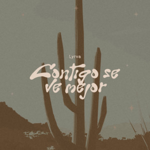 Contigo Se Ve Mejor by Lyrva