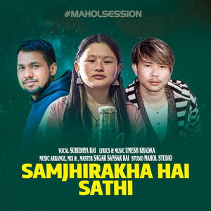 Sagar Sansar Rai - Samjhirakha Hai Sathi  Subidhya Rai
