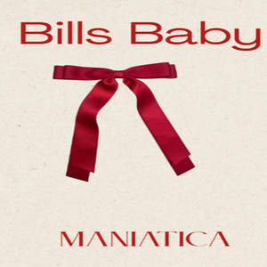 Maniatica by Bills Baby