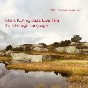 It's A Foreign Language — Klaus Koenig Jazz Live Trio