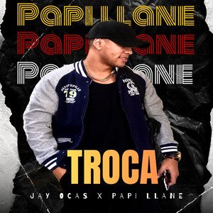Troca by papi llane, jay ocas