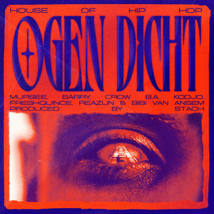 Ogen Dicht (feat. Bibi van Ansem, Mursee, CROW, FreshQuince, B.A.kodjo, Barry, Reazun & STACH)