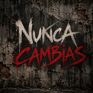 NUNCA CAMBIAS by Edwin Valverde