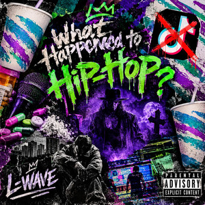What Happened to Hip-Hop? by L-Wave