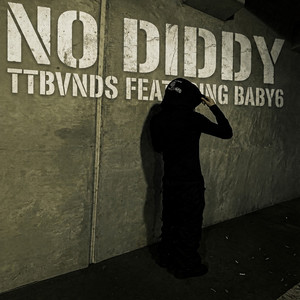 No Diddy by TT BVNDS, Baby6
