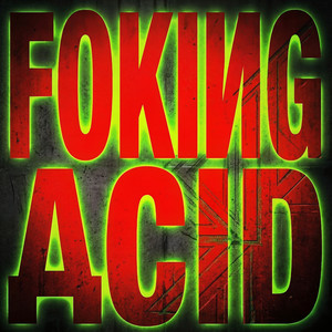 FOKING ACID by KRAZKA
