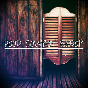 Hood Cowboy Bebop by Tha J-SQUAD, Remix Maniacs