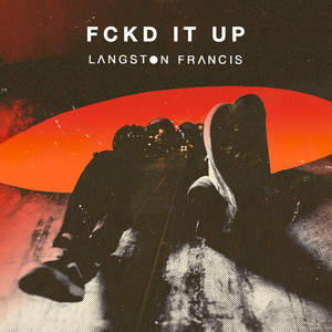 FCKD IT UP by Langston Francis