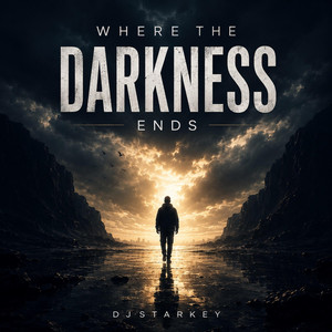 Where the Darkness Ends by DJ Starkey