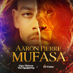 OgaObinna The Oga@DTop - Aaron Pierre Mufasa (feat. Dj Festa)