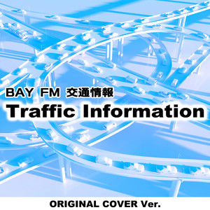 BAY FM　交通情報　Traffic Information　ORIGINAL COVER INST Ver. by NIYARI計画