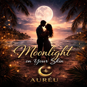 Auréu - Moonlight on Your Skin