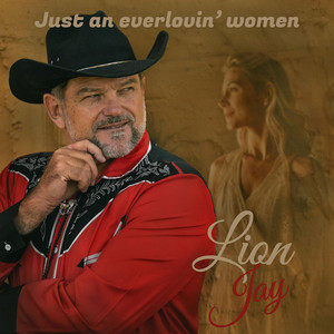 Just an everlovin' women by Lion Jay