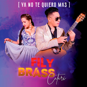 Fily Brass Catari - Ya No Te Quiero Más