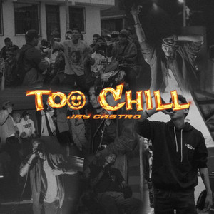 Too Chill by Jay Castro