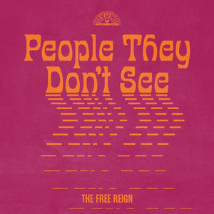 People They Don't See by The Free Reign