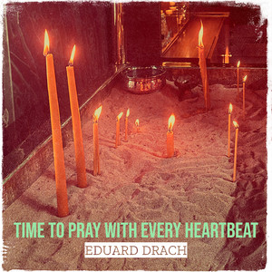 Time to Pray With Every Heartbeat