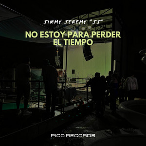 No estoy para perder el tiempo by Jimmy Jeremy 