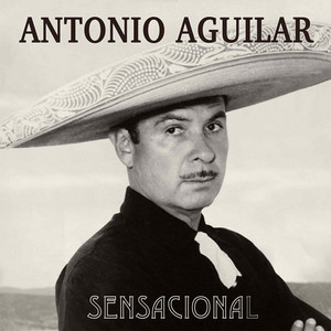 Antonio Aguilar - Yo El Aventurero