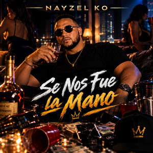 Se Nos Fue la Mano by NAYZEL KO