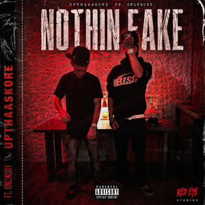 Nothin Fake by upthaaskore, OnlyKody