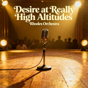 Desire at really high altitudes by RHODES ORCHESTRA
