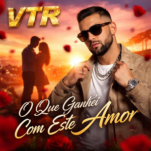 O Que Ganhei Com Este Amor by VTR