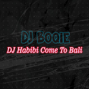 Dj Habibi Come to Bali