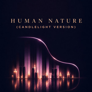 Human Nature (Candlelight Version) by Matt Ganim